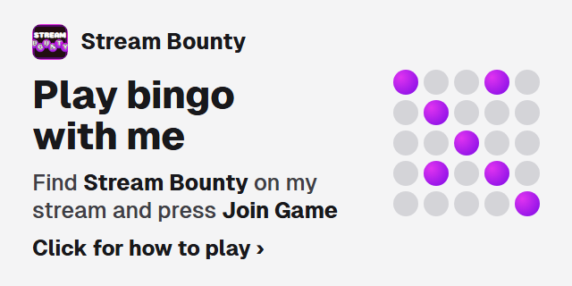 The light panel: “Play bingo with me. Find Stream Bounty on my stream and press Join Game. Click for how to play.”